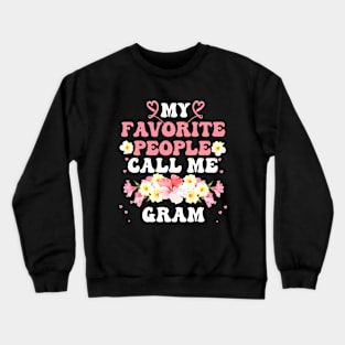 My favorite people call me Gram Crewneck Sweatshirt